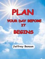 Plan Your Day Before It Begins