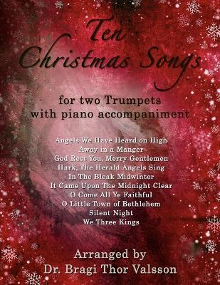 Ten Christmas Songs for two Trumpets with Piano Accompaniment: trumpet duets - Bragi Thor Valsson - cover