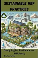 Sustainable MEP Practices: Designing for Resilience and Efficiency