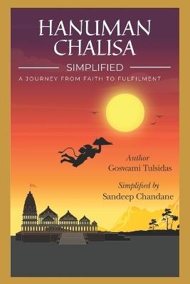 Hanuman Chalisa Simplified: A Journey from Faith to Fulfilment - Goswami Tulsidas,Sandeep Chandane,Siyaram Publications - cover
