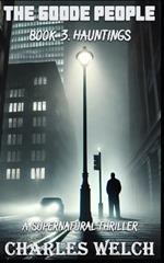 The Goode People 3: Hauntings