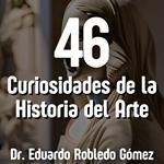 46 Curiosidades de la Historia del Arte