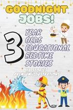 Goodnight Jobs: 3-Year-Old's Educational Bedtime Stories with Premium Illustrations: Inspiring Career Tales to Introduce Various Professions in a Calming Bedtime Setting