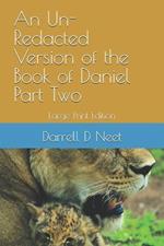 An Un-Redacted Version of the Book of Daniel Part Two: Sacred Name and Arhaic Language Update of the Public Domain 1611 KJ Bible