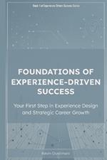 Foundations of Experience-Driven Success: Your First Step in Experience Design and Strategic Career Growth