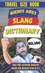 Buenos Aires Slang Dictionary: Learn the Local Language and Sound Like a True Porteño