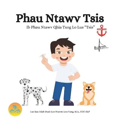 Phau Ntawv Tsis: Ib phau ntawv qhia txog lo lus "tsis" - Lou Vang - cover