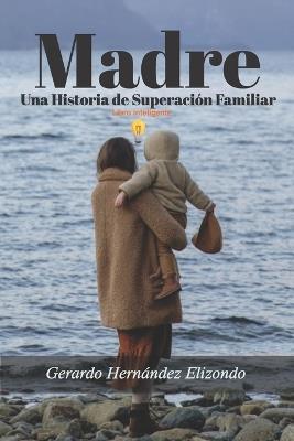 Madre - Gerardo Hernández Elizondo - ebook