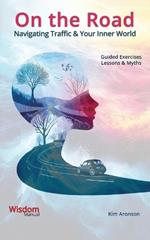 On the Road: Navigating Traffic & Your Inner World
