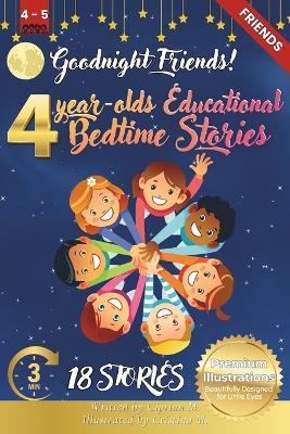 Goodnight Friends: 4-Year-Old's Educational Bedtime Stories with Premium Illustrations: Inspiring Tales of Teamwork and Friendship in Nature's Animal Kingdom - Cristina M,Ciprian M - cover
