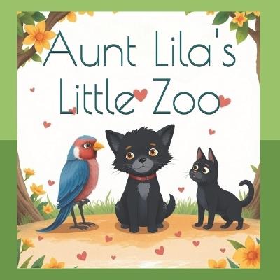 Aunt Lila's Little Zoo - Wendy C Rose - cover