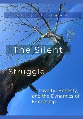 The Silent Struggle: Loyalty, Honesty, and the Dynamics of Friendship - Bright Days - cover