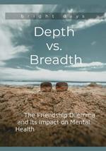 Depth vs. Breadth: The Friendship Dilemma and Its Impact on Mental Health