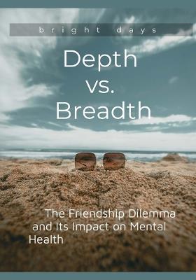 Depth vs. Breadth: The Friendship Dilemma and Its Impact on Mental Health - Bright Days - cover