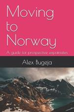 Moving to Norway: A guide for prospective expatriates