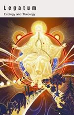 Legatum: Ecology and Theology