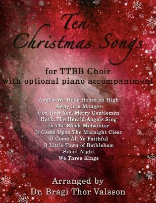 Ten Christmas Songs for TTBB Choir with optional Piano accompaniment - Bragi Thor Valsson - cover