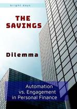 The Savings Dilemma: Automation vs. Engagement in Personal Finance