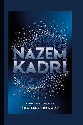 Nazem Kadri: A Canadian Hockey Hero - Michael Howard - cover