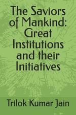 The Saviors of Mankind: Great Institutions and their Initiatives