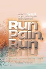 Run Pain, Run: A More Mystical Approach to Pain Management