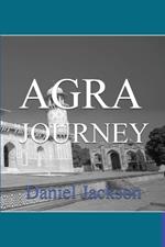 Agra Journey: Explore India's Iconic City