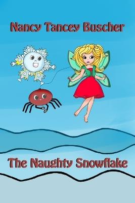 The Naughty Snowflake - Nancy Tancey Buscher - cover