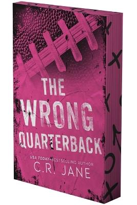 The Wrong Quarterback: A Football Romance - C R Jane - cover