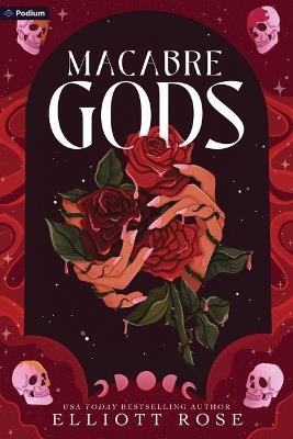 Macabre Gods: A Dark Romance - Elliott Rose - cover