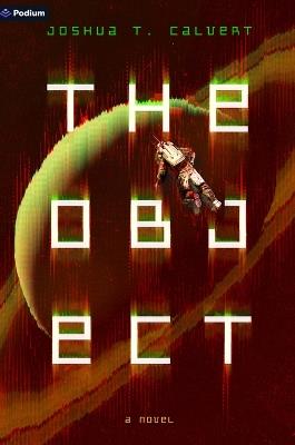 The Object: A Hard Sci-Fi Novel - Joshua T Calvert - cover
