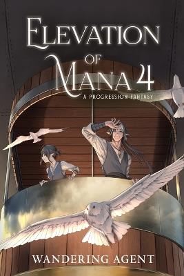 Elevation of Mana 4: A Progression Fantasy - Wandering Agent - cover