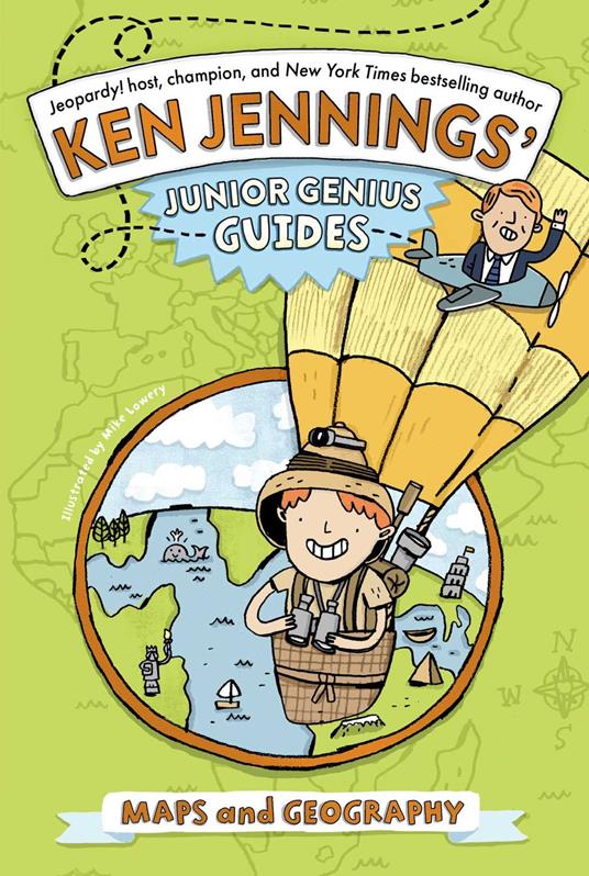 Maps and Geography - Ken Jennings,Mike Lowery - ebook