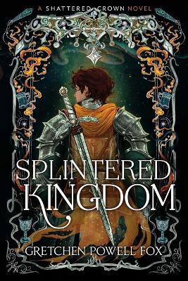 Splintered Kingdom - Gretchen Powell Fox - cover