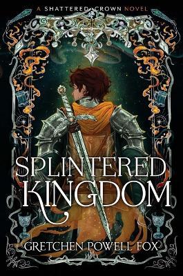 Splintered Kingdom - Gretchen Powell Fox - cover