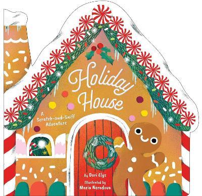 Holiday House: A Scratch-and-Sniff Adventure - Dori Elys - cover