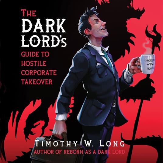 The Dark Lord's Guide to Hostile Corporate Takeover