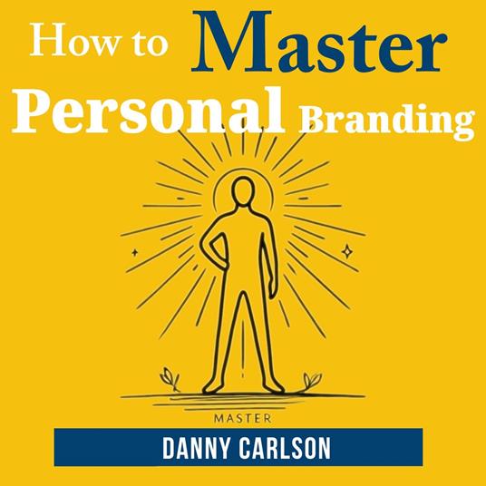 How to Master Personal Branding