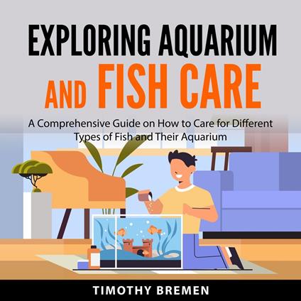 Exploring Aquarium and Fish Care
