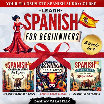 Learn Spanish for Beginners: 3 Books in 1