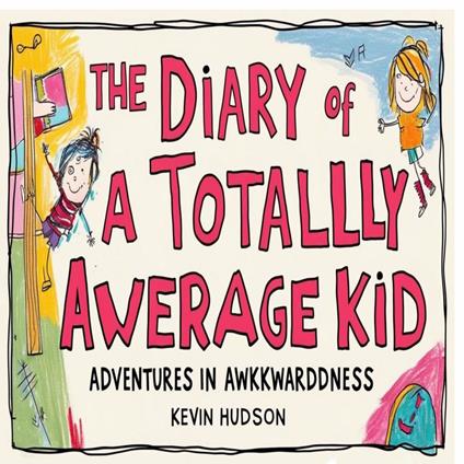 The Diary of a Totally Average Kid