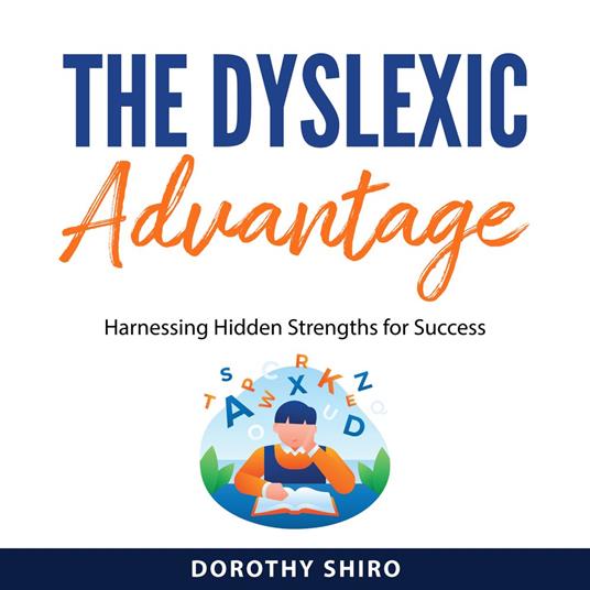 The Dyslexic Advantage