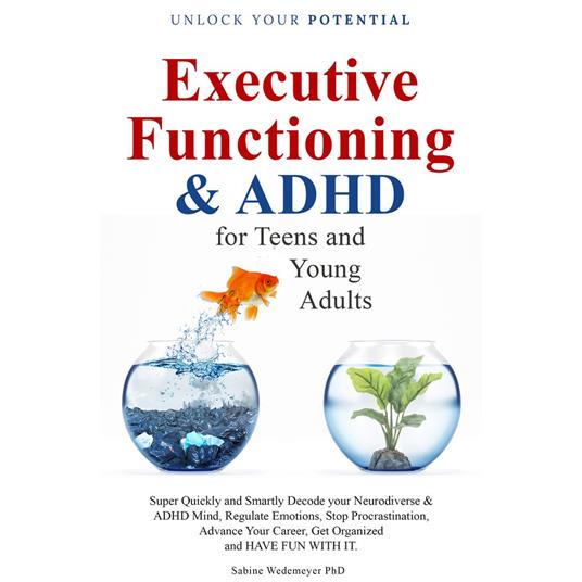 Executive Functioning & ADHD for Teens and Young Adults