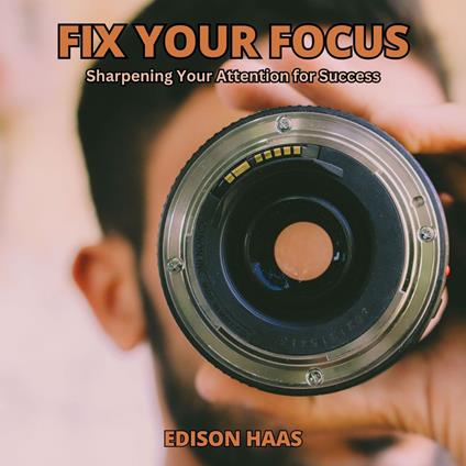 Fix Your Focus