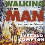 Walking with The Man
