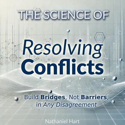 The Science of Resolving Conflicts