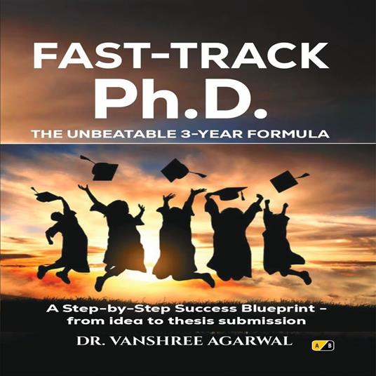 Fast-Track Ph.D. The Unbeatable 3-Year Formula