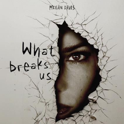 What Breaks Us
