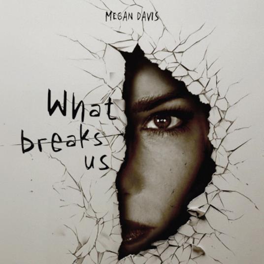 What Breaks Us