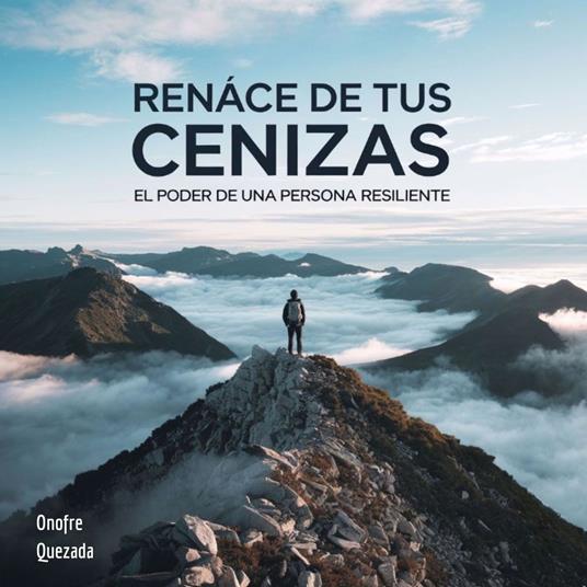 Renace De Tus Cenizas- El poder De Una persona Resiliente