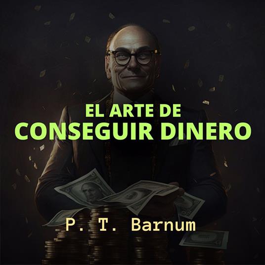 El Arte de Conseguir Dinero